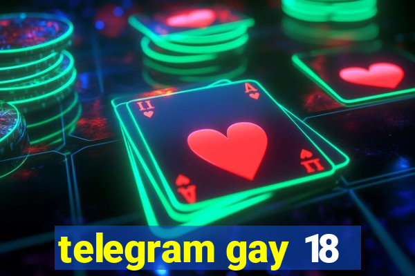 telegram gay 18